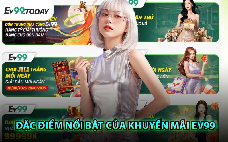 Đặc Điểm Nổi Bật Của Khuyến Mãi EV99