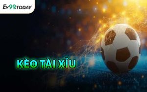 Kèo Tài Xỉu