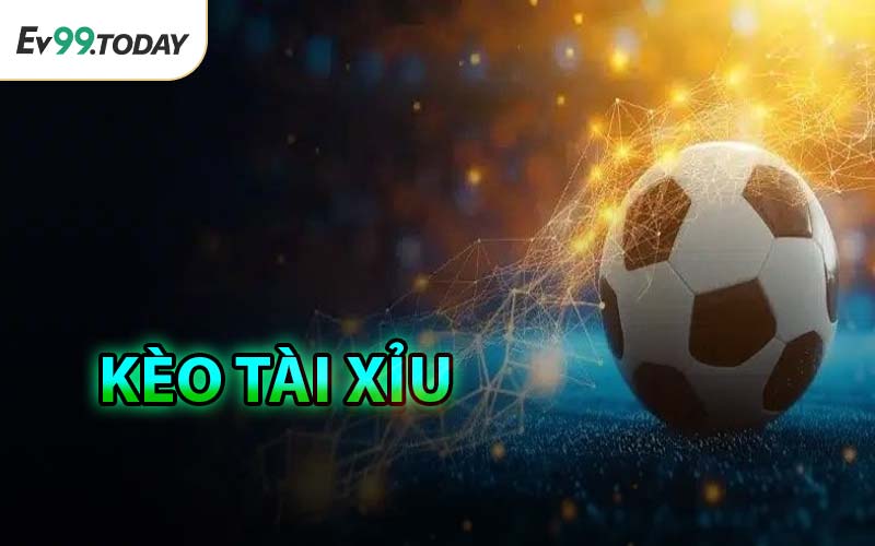 Kèo Tài Xỉu