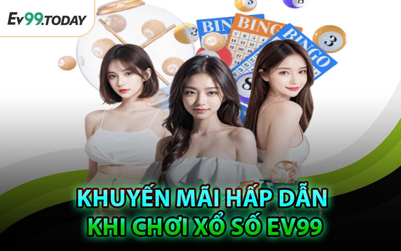 Khuyến Mãi Hấp Dẫn Khi Chơi Xổ Số EV99