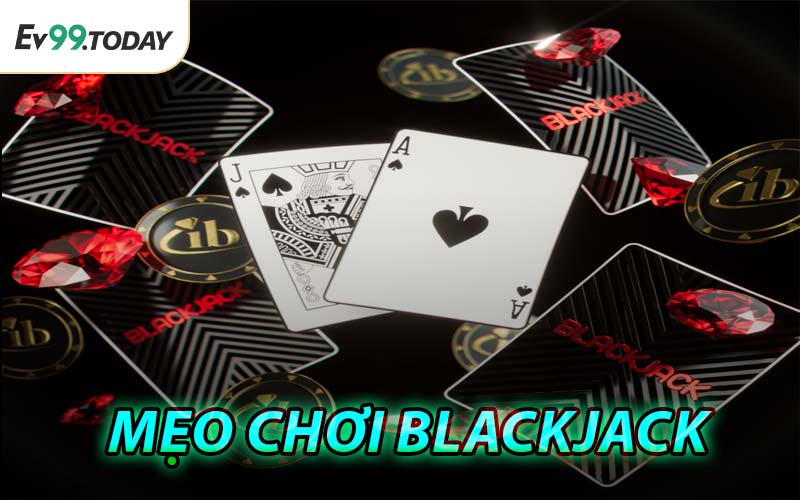 Mẹo Chơi Blackjack