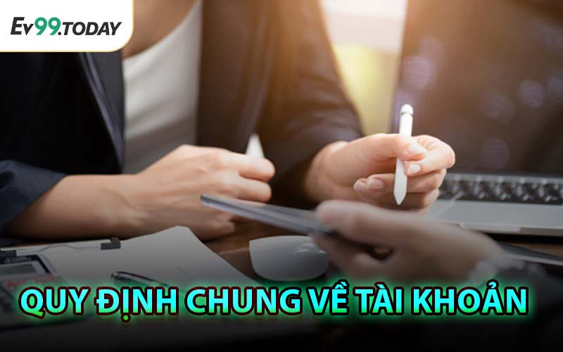 Quy Định Chung Về Tài Khoản