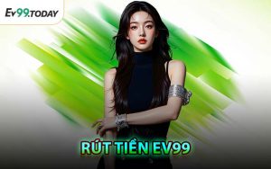 Rút Tiền EV99
