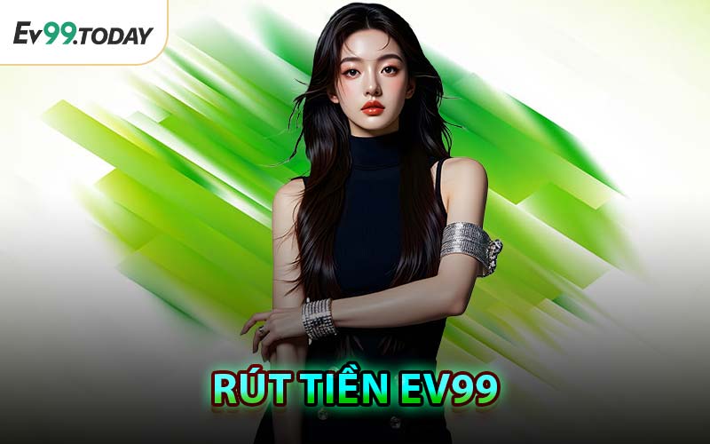 Rút Tiền EV99