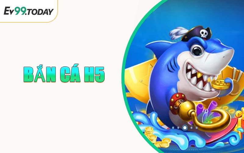 Bắn Cá H5