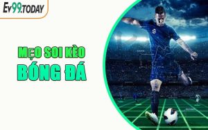 Mẹo Soi Kèo Bóng Đá