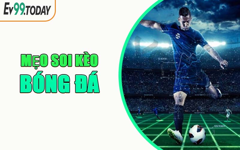 Mẹo Soi Kèo Bóng Đá
